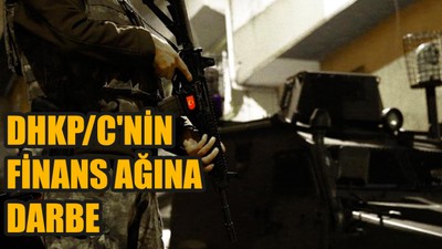 DHKP/C'nin finans ağına darbe: 22 gözaltı