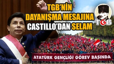 TGB’nin dayanışma mesajına Castıllo’dan selam
