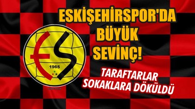 Eskişehirspor'da yıllar sonra gelen büyük sevinç! Taraftarlar sokaklarda kutlama yaptı, Eskişehirspor transfer yasağı kalktı son dakika