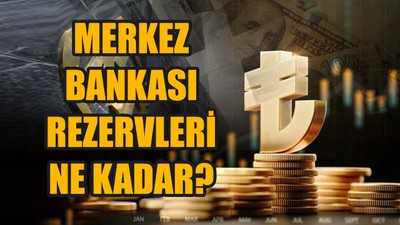 Merkez Bankası rezervlerinde artış: Merkez Bankası brüt döviz rezervleri ne kadar? Merkez Bankası altın rezervleri ne kadar? Merkez Bankası rezerv miktarı