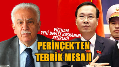 Perinçek'ten Vietnam Devlet Başkanı'na tebrik mesajı