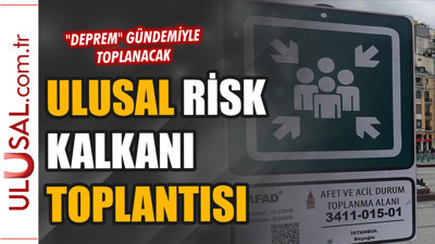 Ulusal Risk Kalkanı Modeli Toplantısı yapılacak | Toplantıda neler konuşulacak? İşte detaylar...