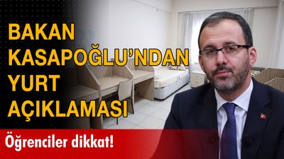 Bakan Kasapoğlu’ndan yurt açıklaması