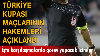 Ziraat Türkiye Kupası çeyrek final maçlarının hakemleri belli oldu! İşte çeyrek final maçlarını yönetecek isimler...