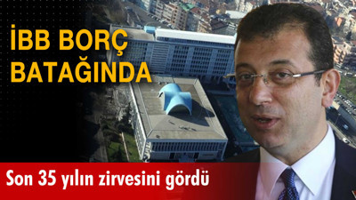 İBB borç batağında