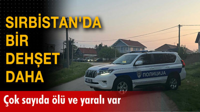 Sırbistan'da bir silahlı saldırı daha