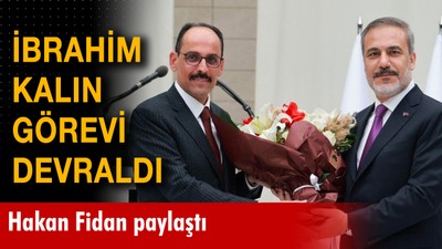İbrahim Kalım Hakan Fidan'dan MİT başkanlığını devraldı