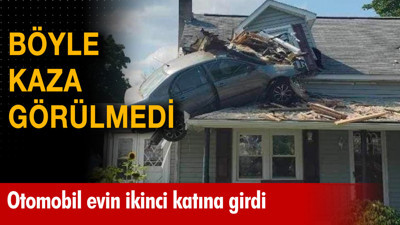 Böyle kaza görülmedi! Araba evin ikinci katına girdi