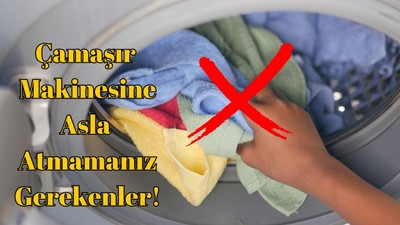 Çamaşır makinesinin ömrünü kısaltıyor! Çamaşır makinesinde asla yıkanmayacaklar