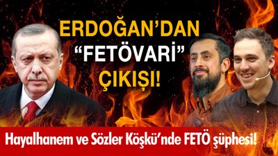 Erdoğan, Fetövari çıkışıyla kimleri kastetti?  Hayalhanem ve Sözler Köşkü'nde FETÖ şüphesi!