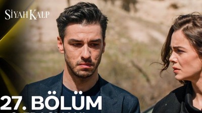 Siyah Kalp 27.Bölüm canlı ve reklamsız izle: Siyah Kalp Son bölüm izle