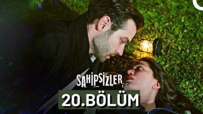 Sahipsizler 20.Bölüm canlı ve reklamsız izle: Sahipsizler 20.bölüm canlı izle