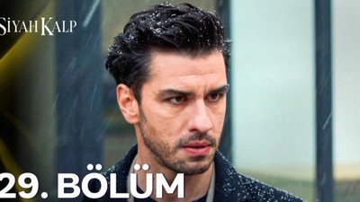 Siyah Kalp 29.Bölüm canlı ve reklamsız izle: Siyah Kalp Son bölüm izle