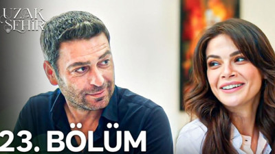 Uzak Şehir 23.bölüm kesintisiz ve reklamsız izle: Uzak Şehir son bölüm izle