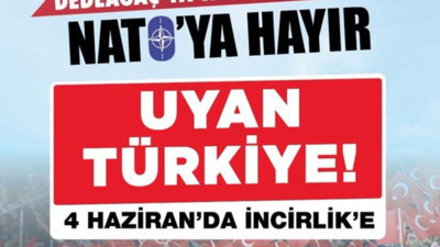 Vatan Partisi İncirlik’e yürüyor: “Tehdit sınırda değil, içeride”