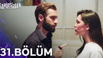 Sahipsizler 31. bölüm canlı izle! Sahipsizler son bölüm STAR TV canlı izle!