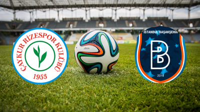Süper Lig'de kritik mücadele: Çaykur Rizespor - Başakşehir maçı başlıyor! İşte ilk 11'ler...