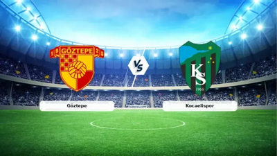 CANLI MAÇ İZLE! Göztepe–Kocaelispor maçı saat kaçta hangi kanalda?