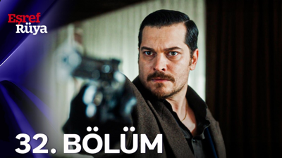 Eşref Rüya 32 bölüm tek parça full izle