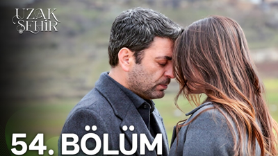 Uzak Şehir 54 bölüm tek parca full izle