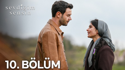 Sevdiğim Sensin 10. bölüm izle STAR TV | Sevdiğim Sensin son bölüm tek parça izle