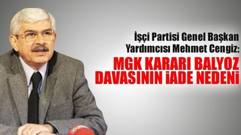 İşçi Partisi: MGK kararı Balyoz davasının iade nedeni