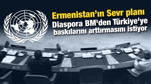 Ermenistan'ın Sevr planı!