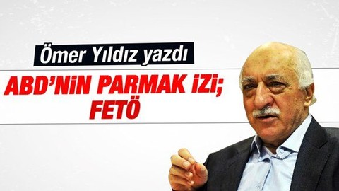 ABD’nin parmak izi; FETÖ