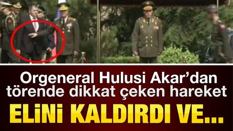 Törende Genelkurmay Başkanı Hulusi Akar'dan dikkat çeken hareket