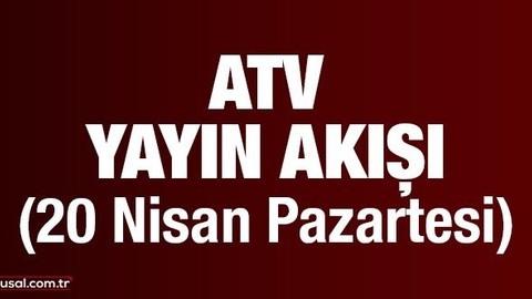 Bugün ATV yayın akışı... 20 Nisan Pazartesi 2020 ATV'de ne var? Bu akşam 'Kim Milyoner Olmak İster?' yeni bölüm mü?