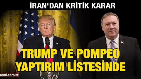 İran'dan kritik karar: Trump ve Pompeo yaptırım listesinde