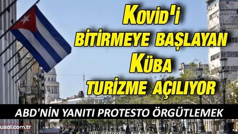 Kovid'i bitirmeye başlayan Küba turizme açılıyor: ABD'nin yanıtı protesto örgütlemek
