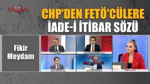 CHP'den FETÖ'cülere iade-i itibar sözü