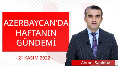 Azerbaycan Gündemi - 21 Kasım 2022 - Ahmed Sahidov - Ulusal Kanal