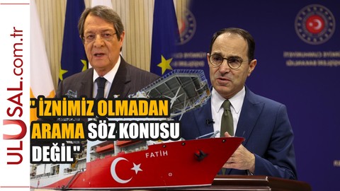 Dışişleri'nden GKRY'ye hidrokarbon tepkisi: ''İznimiz olmadan arama faaliyeti söz konusu değil''