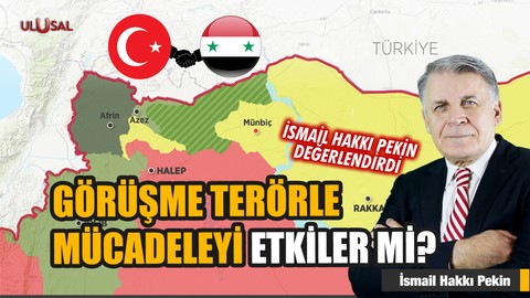 Suriye-Türkiye görüşmesi terörle mücadeleyi nasıl etkiler? | İsmail Hakkı Pekin değerlendirdi