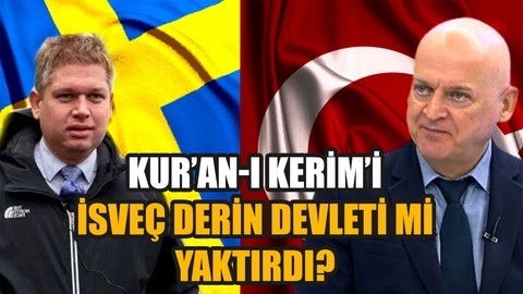 Kur'an-ı Kerim'i İsveç derin devleti mi yaktırdı?