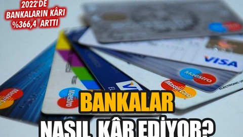 Bankalar nasıl kâr ediyor?
