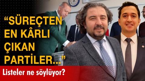 "Süreçten en kârlı çıkan partiler..."