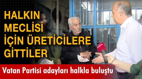 Vatan Partisi adayları halkla buluştu
