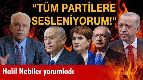 "Başta AK Parti ve MHP olmak üzere tüm partilere sesleniyorum!"