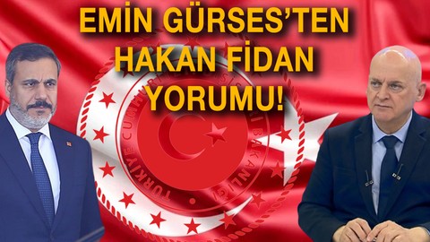 Prof. Dr. Emin Gürses'ten yeni Dışişleri Bakanı Hakan Fidan yorumu!