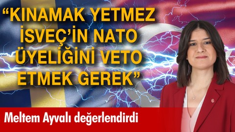 "İsveç'în NATO üyeliğini veto etmek gerek"