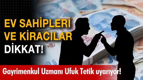 Ev sahipleri ve kiracılar dikkat!