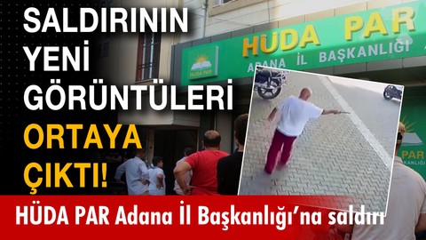 HÜDA PAR Adana İl Başkanlığındaki bıçaklı saldırı