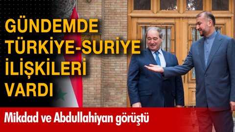 İran ve Suriye Türkiye-Suriye normalleşmesini görüştü