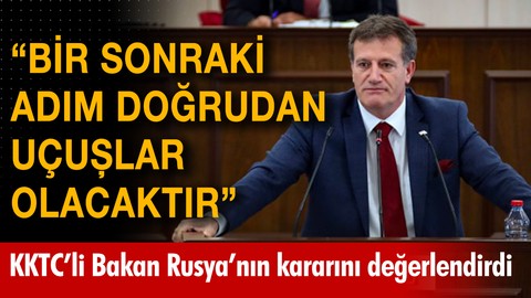 "Sıradaki adım doğrudan uçuşlar olacaktır"