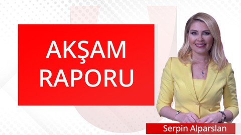 Akşam Raporu