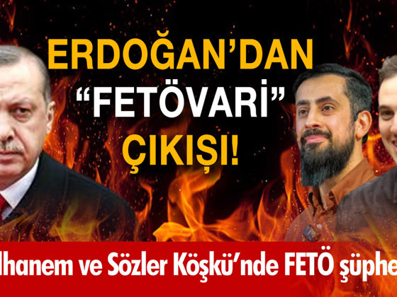 Erdoğan, Fetövari çıkışıyla kimleri kastetti?