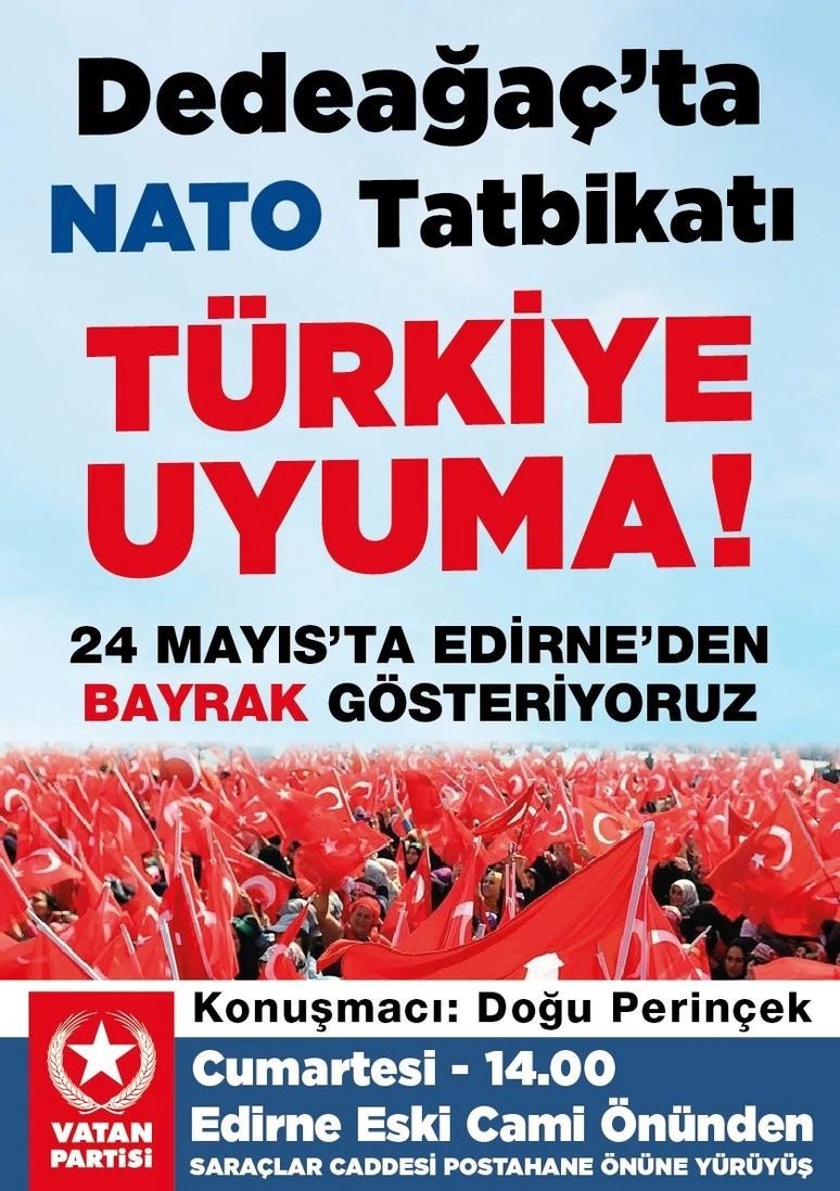 Vatan Partisi'nden NATO Tatbikatı'na karşı 'Uyan Türkiye' çağrısı: 24 Mayıs'ta Edirne'ye! - Resim : 2